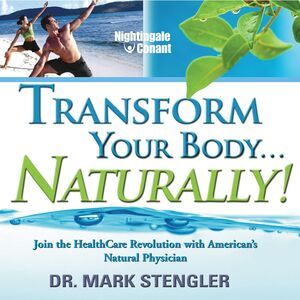 7 Audio Cd Set Transform Your Body Naturally  Stengler Mark  Nightingale